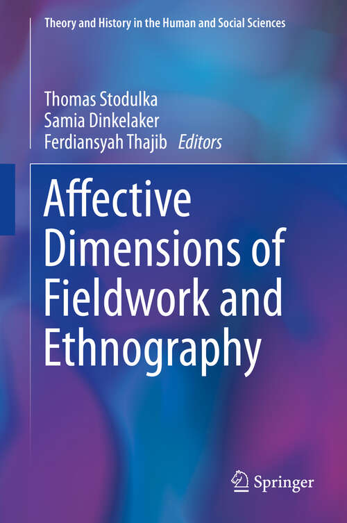 Book cover of Affective Dimensions of Fieldwork and Ethnography (1st ed. 2019) (Theory and History in the Human and Social Sciences)