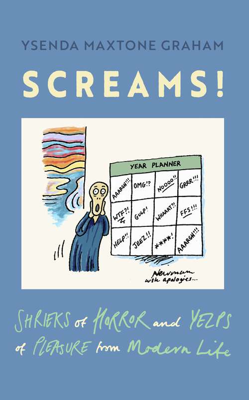 Book cover of Screams: Shrieks of Horror and Yelps of Pleasure from Modern Life