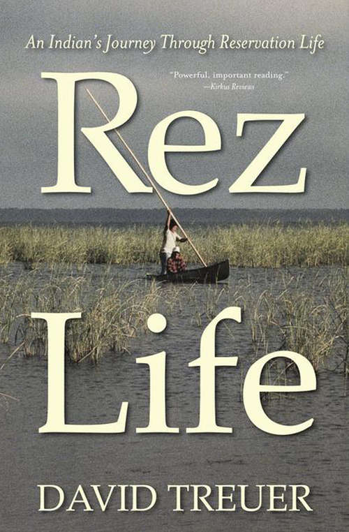 Book cover of Rez Life: An Indian's Journey Through Reservation Life