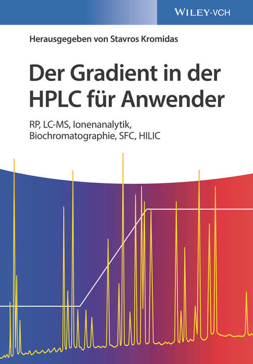 Book cover of Der Gradient in der HPLC für Anwender: RP, LC-MS, Ionenanalytik, Biochromatographie, SFC, HILIC