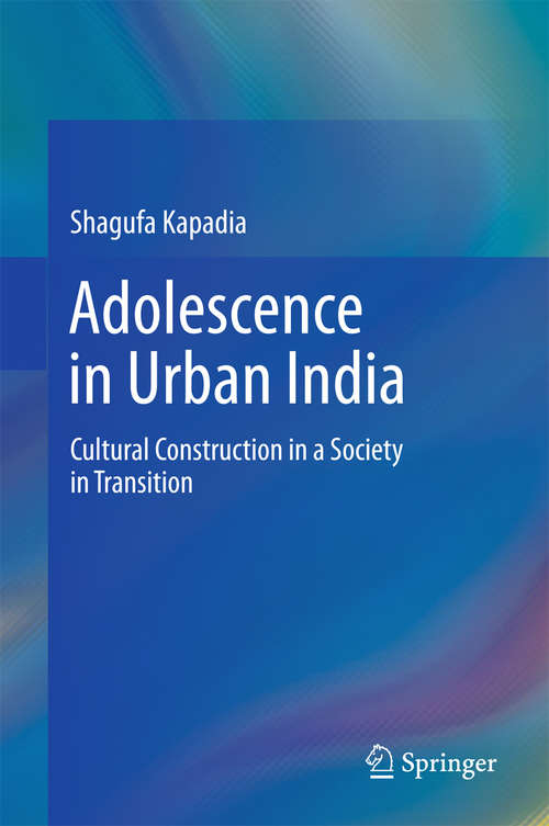 Book cover of Adolescence in Urban India: Cultural Construction in a Society in Transition