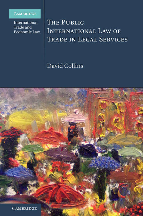 Book cover of The Public International Law of Trade in Legal Services (Cambridge International Trade and Economic Law)