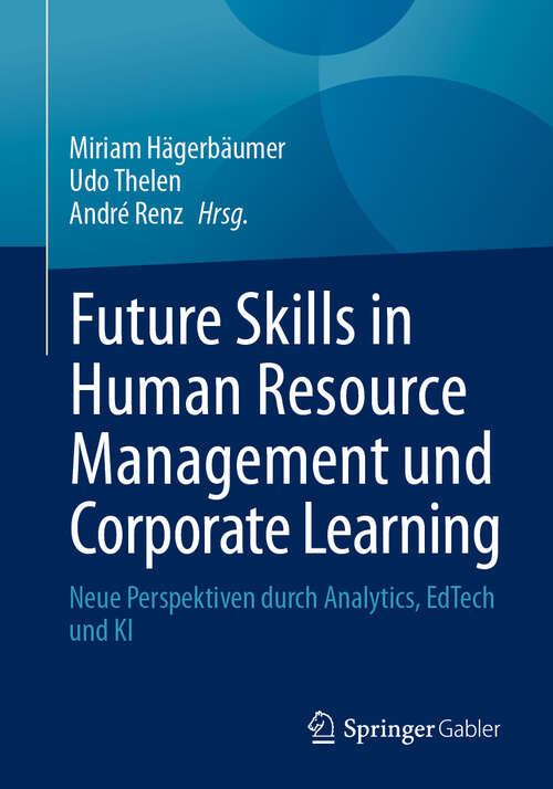 Book cover of Future Skills in Human Resource Management und Corporate Learning: Neue Perspektiven durch Analytics, EdTech und KI