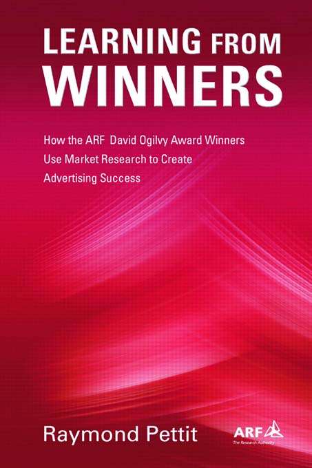 Book cover of Learning From Winners: How the ARF Ogilvy Award Winners Use Market Research to Create Advertising Success