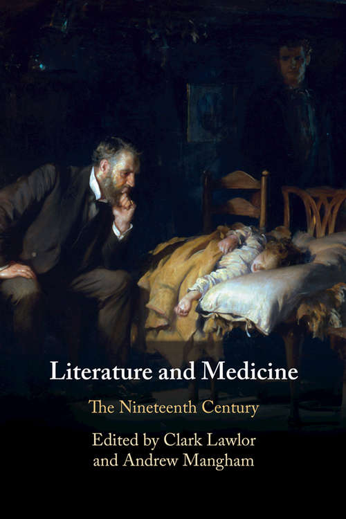 Book cover of Literature and Medicine: The Nineteenth Century (Liverpool English Texts And Studies #72)