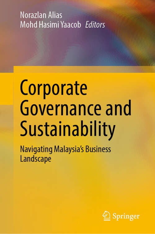 Book cover of Corporate Governance and Sustainability: Navigating Malaysia's Business Landscape