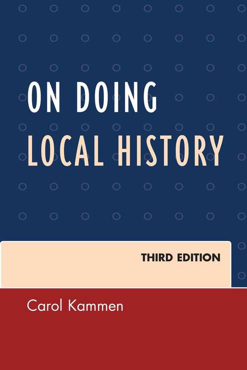 Book cover of On Doing Local History (Third Edition) (American Association for State and Local History Series)
