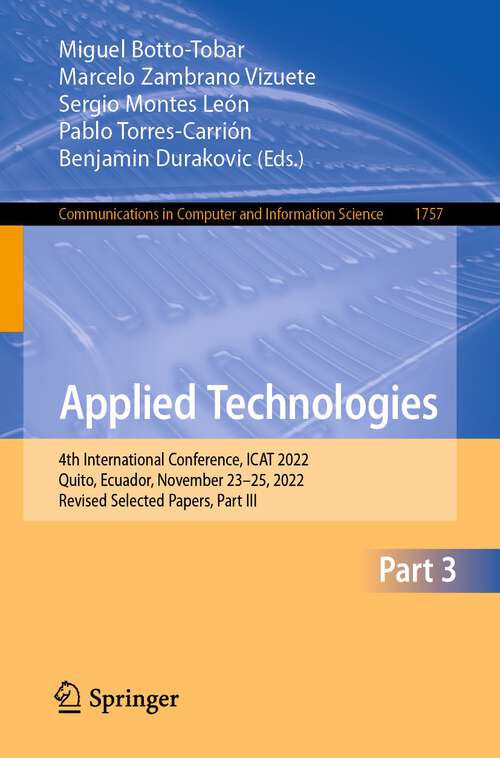 Book cover of Applied Technologies: Third International Conference, Icat 2021, Quito, Ecuador, October 27-29, 2021, Proceedings (Communications In Computer And Information Science Series #1535)