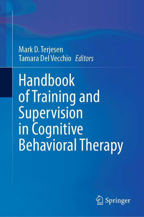 Book cover of Handbook of Training and Supervision in Cognitive Behavioral Therapy (1st ed. 2023)