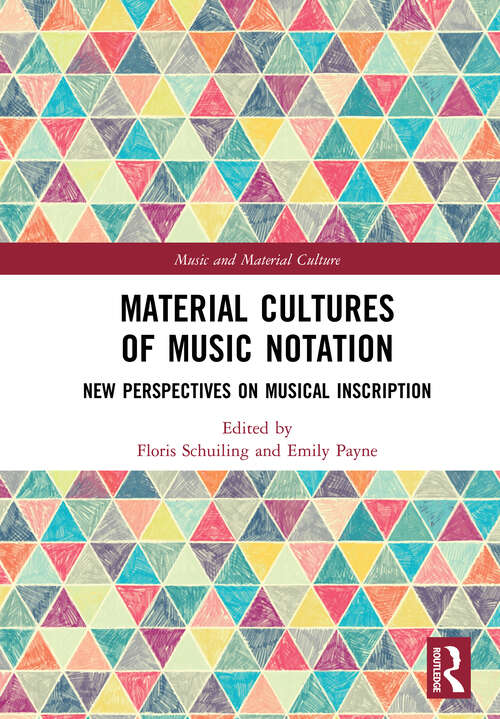 Book cover of Material Cultures of Music Notation: New Perspectives on Musical Inscription (Music and Material Culture)