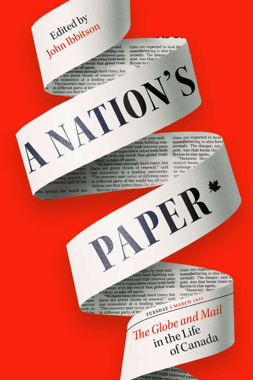 Book cover of A Nation's Paper: The Globe and Mail in the Life of Canada