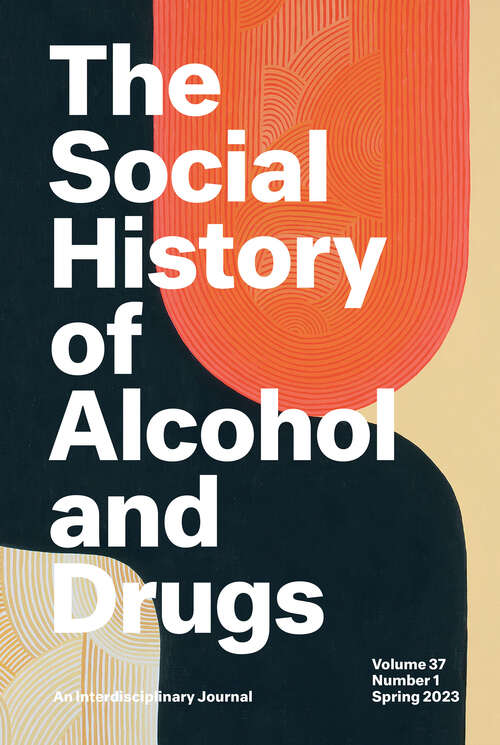 Book cover of The Social History of Alcohol and Drugs, volume 37 number 1 (Spring 2023)