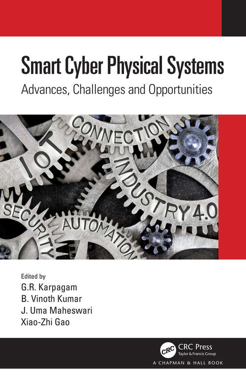 Book cover of Smart Cyber Physical Systems: Advances, Challenges and Opportunities