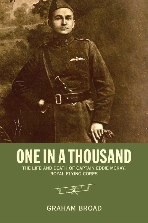 Book cover of One in a Thousand: The Life And Death Of Captain Eddie Mckay, Royal Flying Corps (Thinking Historically Ser.)