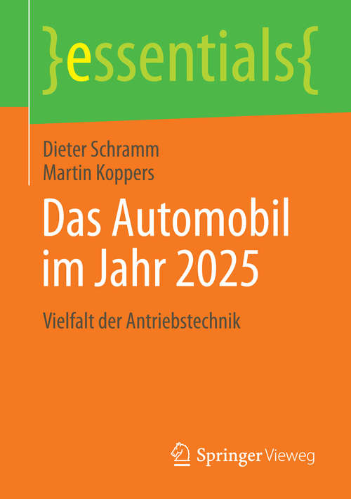 Book cover of Das Automobil im Jahr 2025: Vielfalt der Antriebstechnik (essentials)