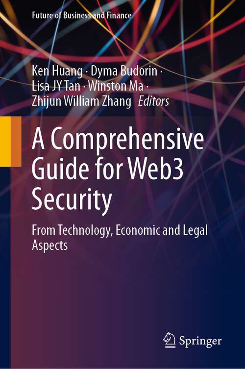 Book cover of A Comprehensive Guide for Web3 Security: From Technology, Economic and Legal Aspects (1st ed. 2023) (Future of Business and Finance)