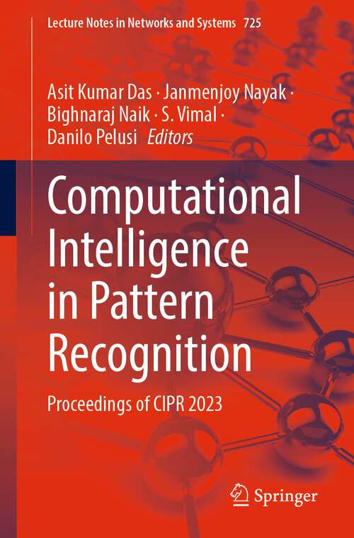 Book cover of Computational Intelligence in Pattern Recognition: Proceedings of CIPR 2023 (1st ed. 2023) (Lecture Notes in Networks and Systems #725)