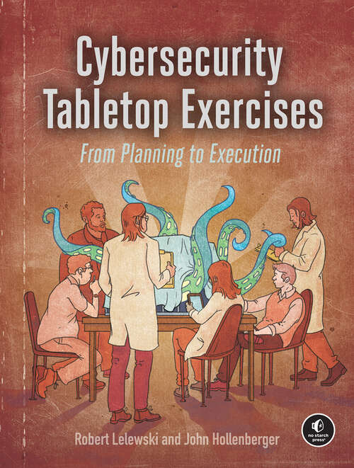 Book cover of Cybersecurity Tabletop Exercises: From Planning to Execution