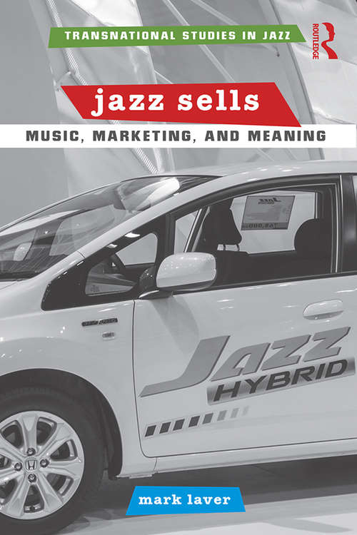 Book cover of Jazz Sells: Music, Marketing, and Meaning
