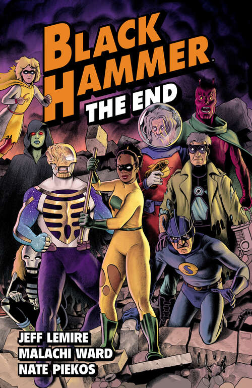 Book cover of Black Hammer Volume 8: The End (Black Hammer)