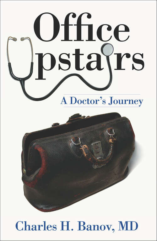 Book cover of Office Upstairs: A Doctor's Journey (American Heritage)