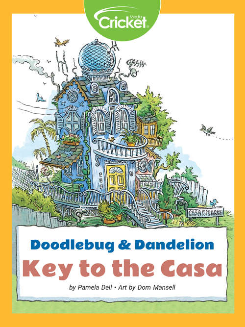 Book cover of Doodlebug & Dandelion: Key to the Casa