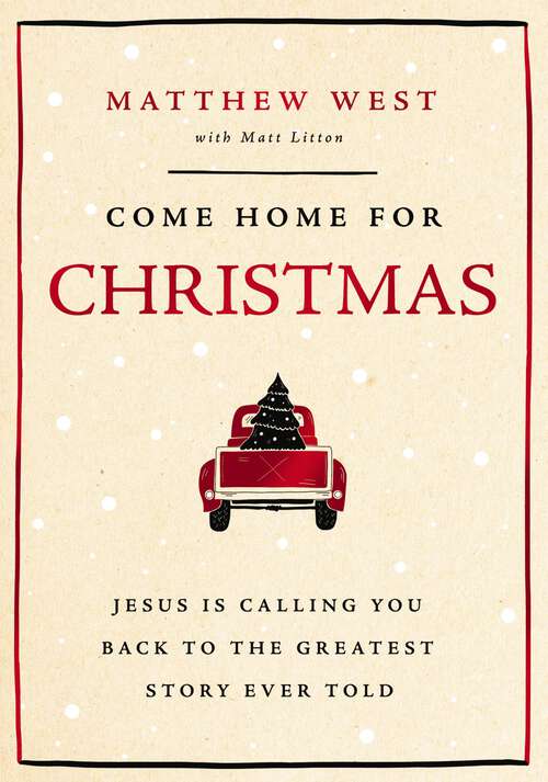 Book cover of Come Home for Christmas: Jesus Is Calling You Back to the Greatest Story Ever Told