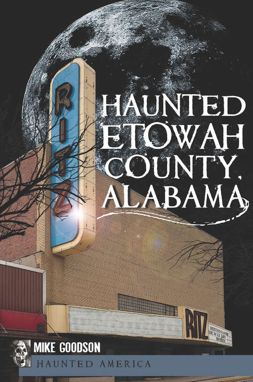 Book cover of Haunted Etowah County, Alabama (Haunted America)