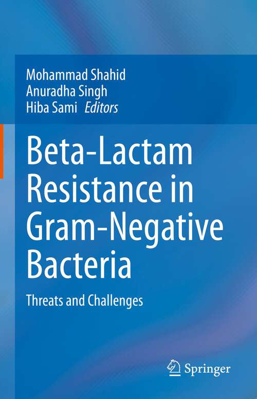 Book cover of Beta-Lactam Resistance in Gram-Negative Bacteria: Threats and Challenges (1st ed. 2022)