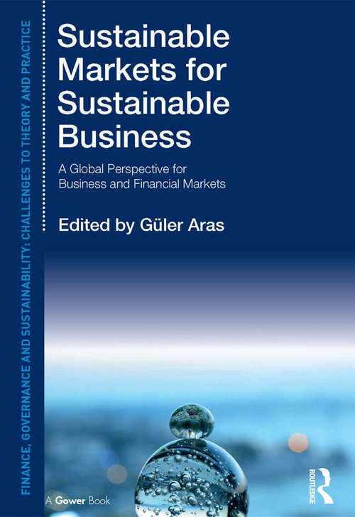 Book cover of Sustainable Markets for Sustainable Business: A Global Perspective for Business and Financial Markets (Finance, Governance and Sustainability)