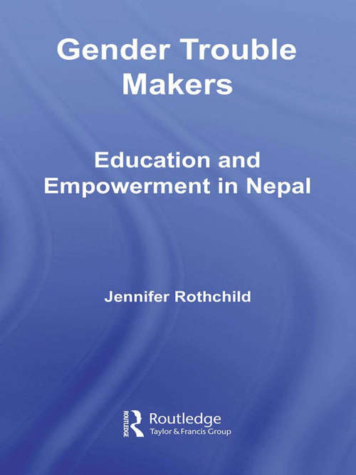 Book cover of Gender Trouble Makers: Education and Empowerment in Nepal (New Approaches in Sociology)