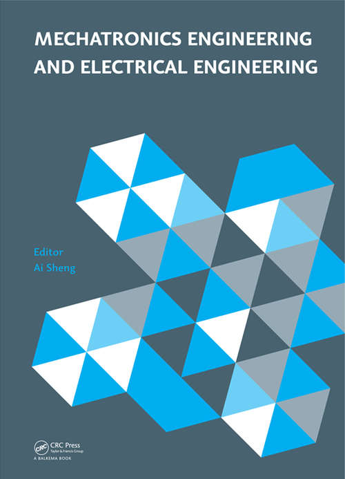 Book cover of Mechatronics Engineering and Electrical Engineering: Proceedings of the 2014 International Conference on Mechatronics Engineering and Electrical Engineering (CMEEE 2014), Sanya, Hainan, P.R. China, 17-19 October 2014 (1)