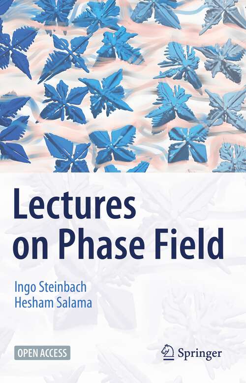 Book cover of Lectures on Phase Field (1st ed. 2023)