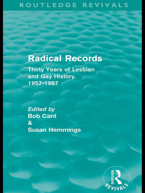 Book cover of Radical Records: Thirty Years of Lesbian and Gay History, 1957-1987 (Routledge Revivals)