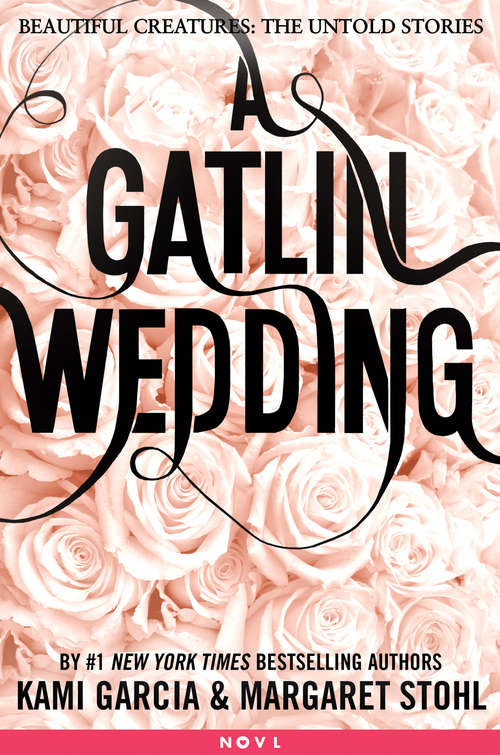 Book cover of A Gatlin Wedding (Beautiful Creatures: The Untold Stories #4)
