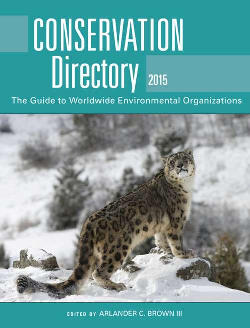 Book cover of Conservation Directory 2015: The Guide to Worldwide Environmental Organizations (2015 Edition)