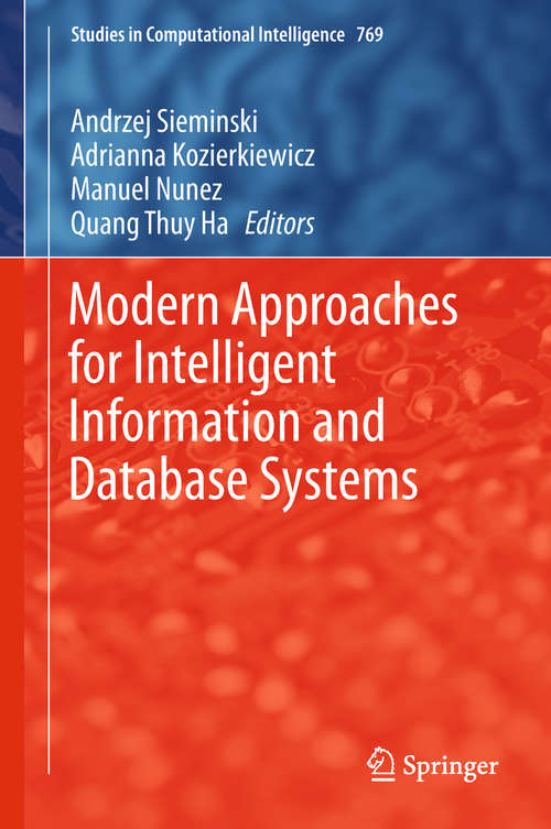Book cover of Modern Approaches for Intelligent Information and Database Systems (1st ed. 2018) (Studies In Computational Intelligence #769)