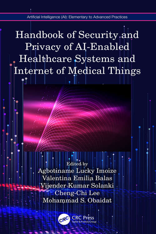 Book cover of Handbook of Security and Privacy of AI-Enabled Healthcare Systems and Internet of Medical Things (ISSN)