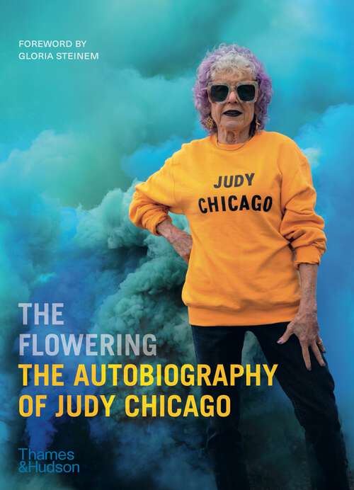 Book cover of The Flowering: The Autobiography Of Judy Chicago