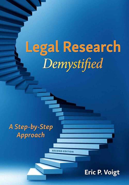 Book cover of Legal Research Demystified: A Step-by-Step Approach (Second Edition)