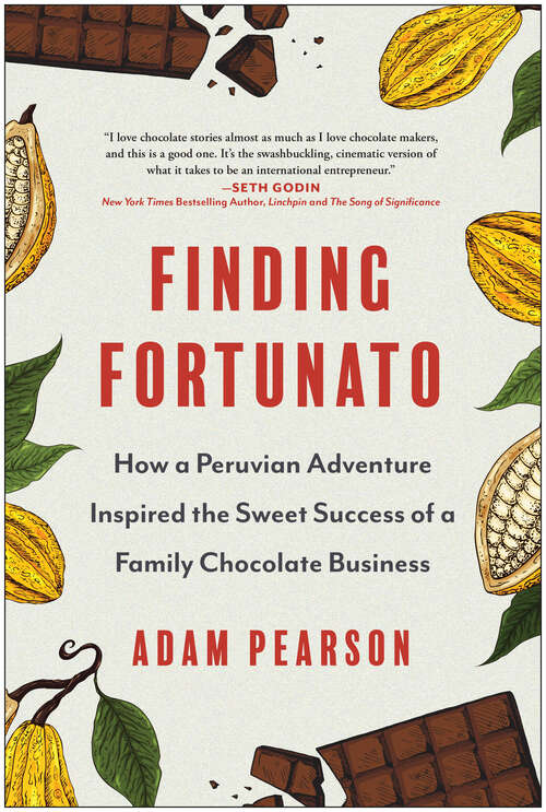 Book cover of Finding Fortunato: How a Peruvian Adventure Inspired the Sweet Success of a Family Chocolate Business