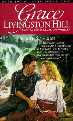 Book cover of Beauty for Ashes (Grace Livingston Hill Series #48)