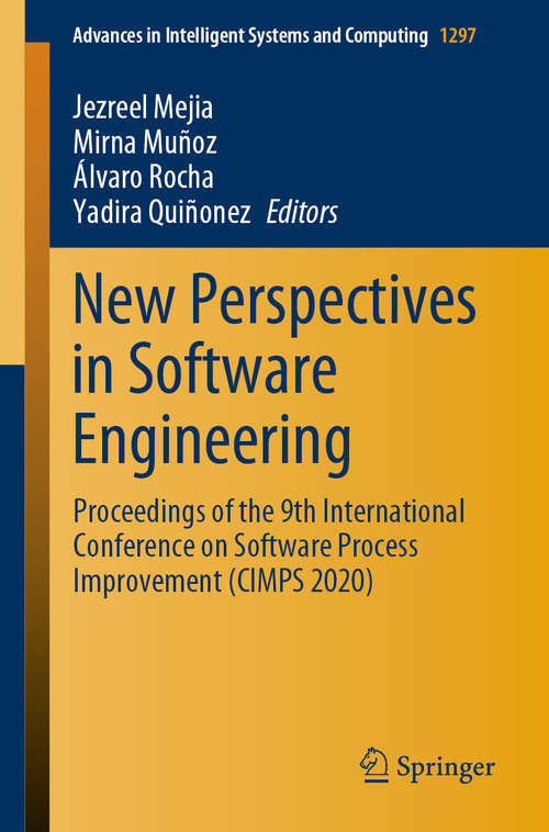 Book cover of New Perspectives in Software Engineering: Proceedings of the 9th International Conference on Software Process Improvement (CIMPS 2020) (1st ed. 2021) (Advances in Intelligent Systems and Computing #1297)