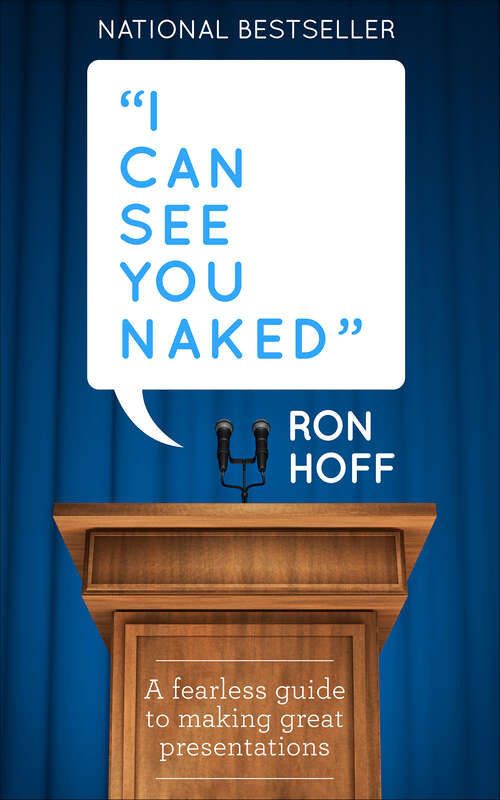 Book cover of I Can See You Naked: A Fearless Guide to Making Great Presentations