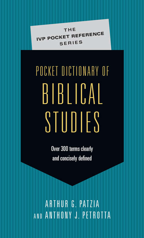 Book cover of Pocket Dictionary of Biblical Studies: Over 300 Terms Clearly  Concisely Defined (The IVP Pocket Reference Series)
