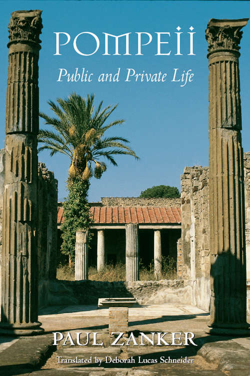 Book cover of Pompeii: Public and Private Life (Revealing antiquity ;: Vol. 11)