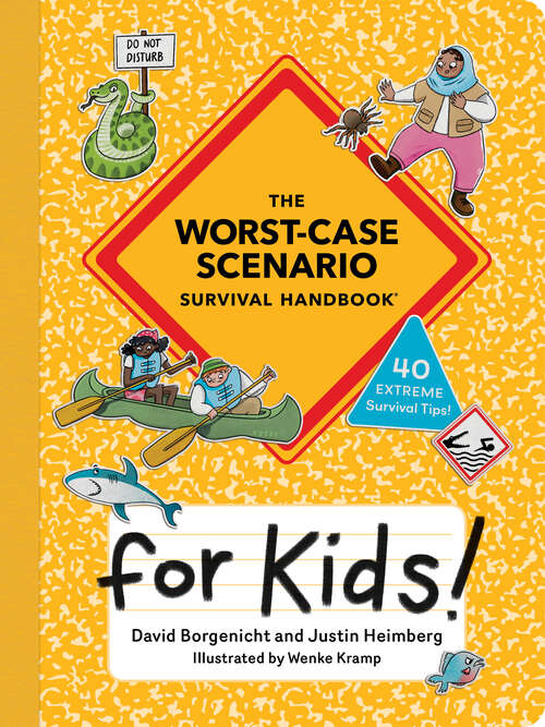 Book cover of The Worst-Case Scenario Survival Handbook for Kids (Worst Case Scenario)