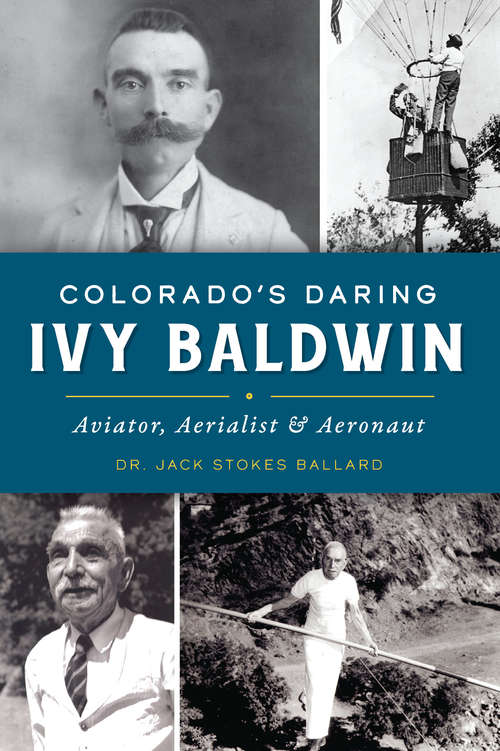 Book cover of Colorado’s Daring Ivy Baldwin: Aviator, Aerialist & Aeronaut