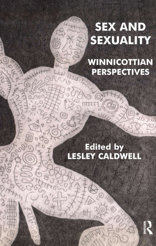 Book cover of Sex and Sexuality: Winnicottian Perspectives (The\winnicott Studies Monograph Ser.)