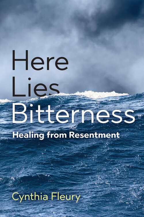 Book cover of Here Lies Bitterness: Healing from Resentment